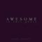 Awesome In This Place - Kent Henry lyrics