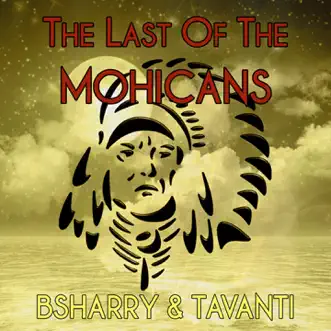 The Last of the Mohicans (Tavanti & Wallace Remix) by Bsharry & Tavanti song reviws