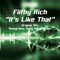 It's Like That (Deepgroove's Dirty House Remix) - Filthy Rich lyrics