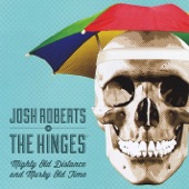 Josh Roberts and the Hinges - Just in Time to Lose