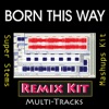 Remix Kit - Born This Way (124 BPM Vocals Only Tribute To Lady Gaga)