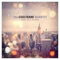 Cool Jazz Blends by The Cooltrane Quartet album reviews, ratings, credits