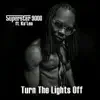 Turn the Lights Off (feat. Ka'leo) - Single album lyrics, reviews, download
