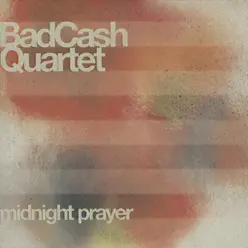 Midnight Prayer - Single - Bad Cash Quartet