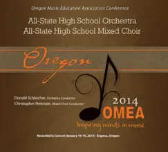 Oregon OMEA Conference 2014 All-State High School Orchestra Mixed Choir by All-State High School Orchestra, Donald Schleicher, All-State High School Mixed Choir & Christopher Peterson album reviews, ratings, credits