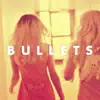 Bullets (Remixes) - EP album lyrics, reviews, download