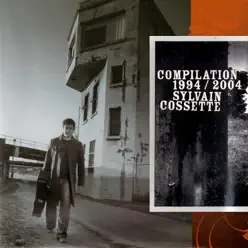 Compilation 1994 / 2004 - Sylvain Cossette