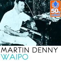 Waipo (Remastered) - Single - Martin Denny Waipo (Remastered) - Single - Martin Denny