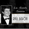 Los Grandes Cantores - Raúl Berón