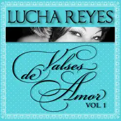 Valses de Amor, Vol. 1 - Lucha Reyes