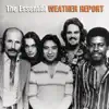 The Essential Weather Report album lyrics, reviews, download