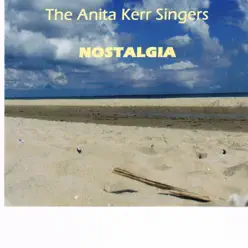 Nostalgia - The Anita Kerr Singers Nostalgia - The Anita Kerr Singers