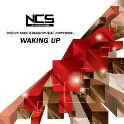 Waking Up (feat. Jonny Rose) - Single by Culture Code & Regoton album reviews, ratings, credits