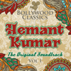 Bollywood Classics - Hemant Kumar, Vol. 1 (the Original Soundtrack) - Ep - Hemant Kumar