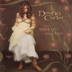 The Story of My Life - Deana Carter The Story of My Life - Deana Carter