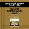 Give You Glory (Premiere Performance Plus Track) - EP album lyrics, reviews, download