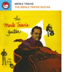 The Merle Travis Guitar - Merle Travis The Merle Travis Guitar - Merle Travis