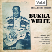 Delta Blues Heroes, Vol. 6 - Bukka White