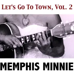 Let's Go to Town, Vol. 2 - Memphis Minnie
