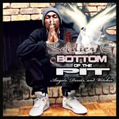 Bottom of the Pit -Angels, Devils, And Witches by Soldier G album reviews, ratings, credits