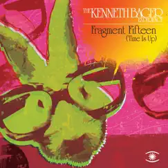 Fragment 15 - Time Is Up Remix EP - EP by The Kenneth Bager Experience album reviews, ratings, credits