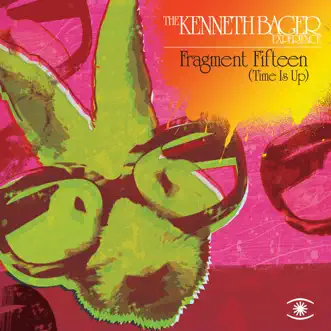 Fragment 15 - Time Is Up Remix EP - EP by The Kenneth Bager Experience album reviews, ratings, credits