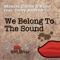 We Belong to the Sound (Mike Duz Remix) - Moussa Clarke & Sums lyrics
