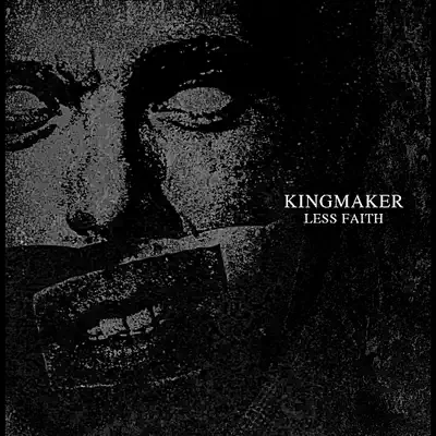 Less Faith - Kingmaker