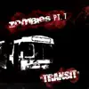 Zombies Pt. 7 "Transit" - Single album lyrics, reviews, download