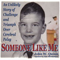 John Quinn - Someone Like Me: An Unlikely Story of Challenge and Triumph Over Cerebral Palsy (Unabridged) artwork