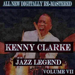 Kenny Clarke - Volume 7 - Kenny Clarke Kenny Clarke - Volume 7 - Kenny Clarke