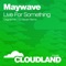 Live for Something (CJ Seven Remix) - Maywave lyrics