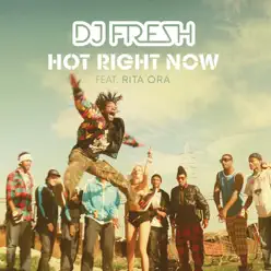 Hot Right Now (feat. Rita Ora) [Radio Edit] - Single - DJ Fresh