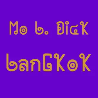 Bangkok - Single by Mo B. Dick album reviews, ratings, credits