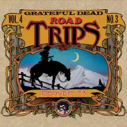 Road Trips, Vol. 4 No. 3: 11/20/73 - 11/21/73 (Denver Coliseum, Denver CO) - Grateful Dead