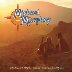 Peaks, Valleys, Honky-Tonks & Alleys by Michael Martin Murphey album reviews, ratings, credits