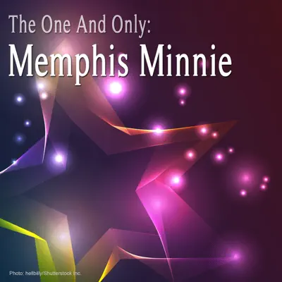 The One and Only: Memphis Minnie (Remastered) - Memphis Minnie