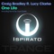 One Life (Original Vocal Mix) (feat. Lucy Clarke) - Craig Bradley lyrics