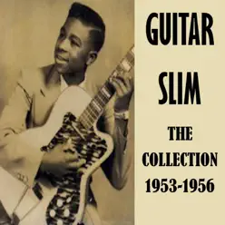 The Collection 1953-156 - Guitar Slim The Collection 1953-156 - Guitar Slim