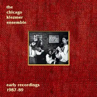 last ned album The Chicago Klezmer Ensemble - Early Recordings 1987 89