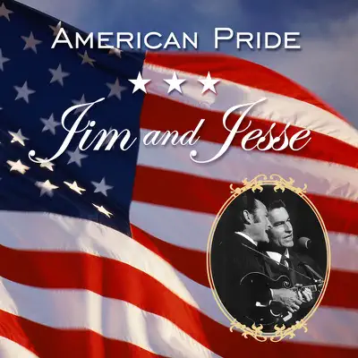 American Pride - Jim & Jesse American Pride - Jim & Jesse