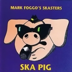 Mark Foggo's Skasters - Ska Pig