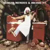 Sérgio Mendes & Brasil 77 album lyrics, reviews, download