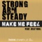 Make Me Feel (feat. Jelly Roll) - Strong Arm Steady lyrics