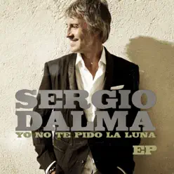 Yo No Te Pido la Luna - Single - Sergio Dalma