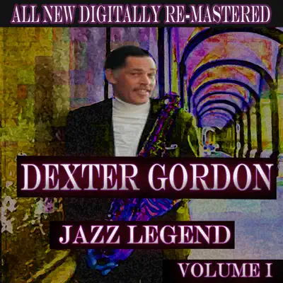 Dexter Gordon, Vol. 1 - Dexter Gordon Dexter Gordon, Vol. 1 - Dexter Gordon