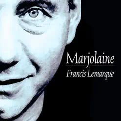 Marjolaine - Francis Lemarque