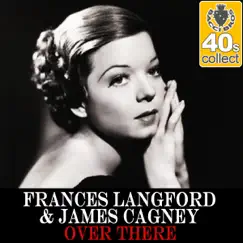 Over There (Remastered) - Single by Frances Langford & James Cagney album reviews, ratings, credits