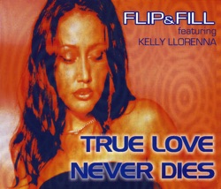 Flip & Fill - True Love Never Dies (Radio Edit)