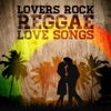 Lovers Rock - Reggae Love Songs